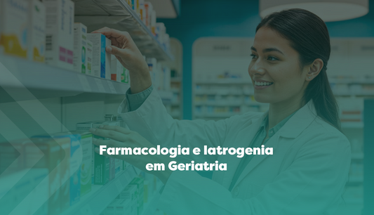 Farmacologia e Iatrogenia em Geriatria